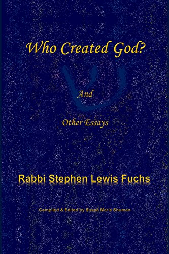 Rabbi Stephen Fuchs, Who Created God?