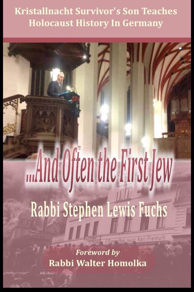 Rabbi Fuchs, And Often the First Jew, Rabbi Stephen Fuchs