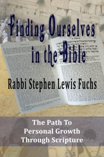 Rabbi Stephen Fuchs, Finding Ourselves in the Bible